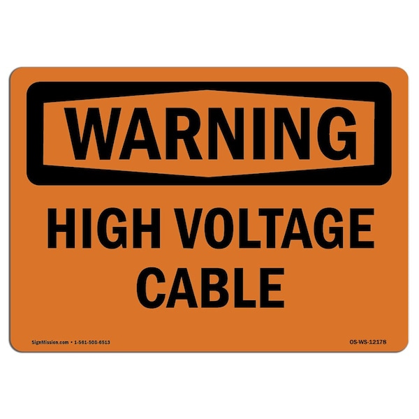 Safety Sign, OSHA WARNING, 7" Height, 10" Width, Aluminum, High Voltage Cable, Landscape